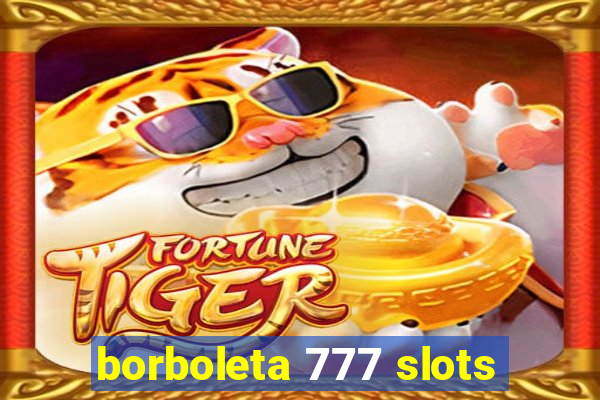 borboleta 777 slots